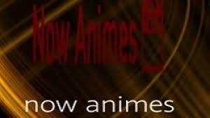 Now Animes APK [Working] APK